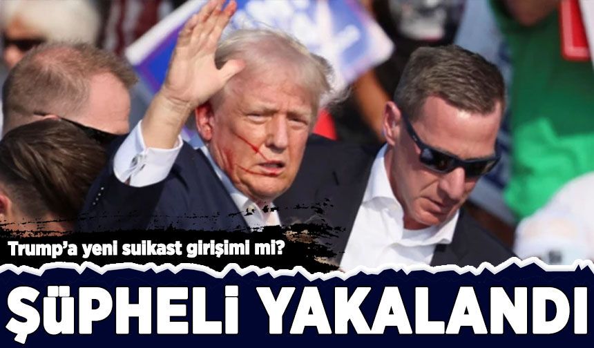 Trump’a yeni suikast girişimi mi? Şüpheli yakalandı