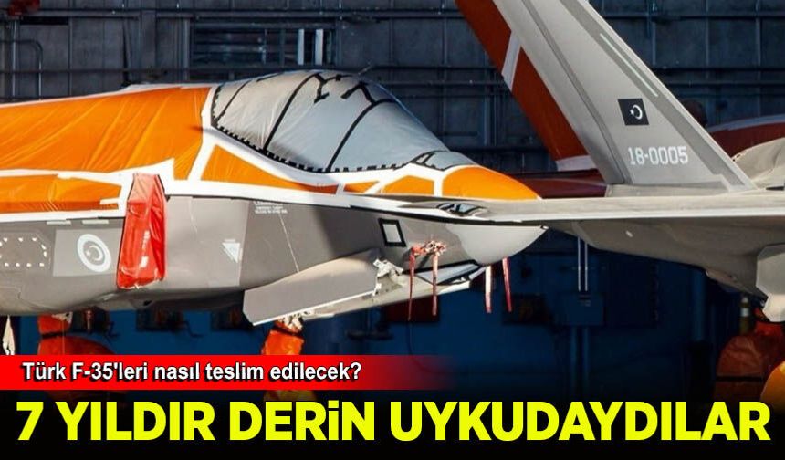 Türk F-35'leri nasıl teslim edilecek?