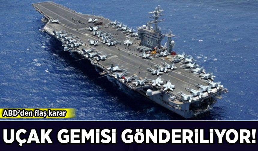 ABD'den Orta Doğu hamlesi: Uçak gemisi gönderiliyor!