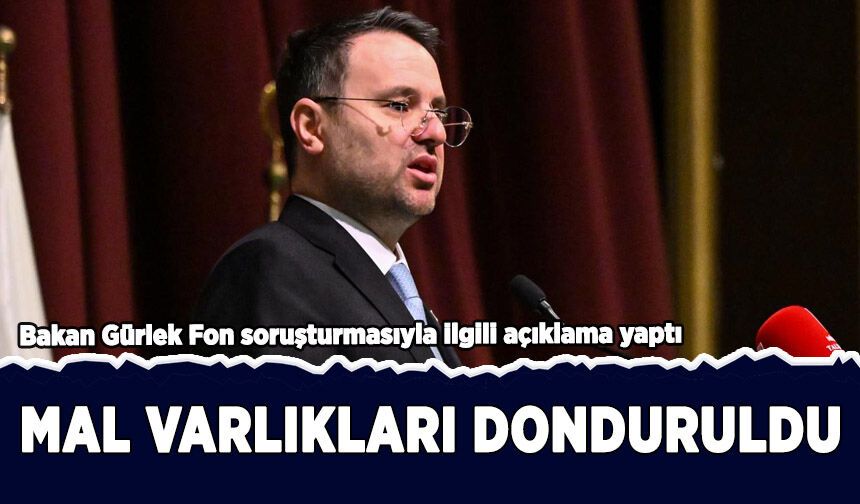 Bakan Gürlek: Mal varlıkları donduruldu