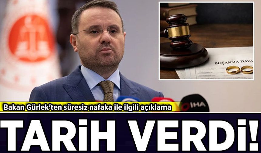 Boşanma ve nafaka düzenlemesi hayata geçiyor! Bakan Gürlek'ten açıklama