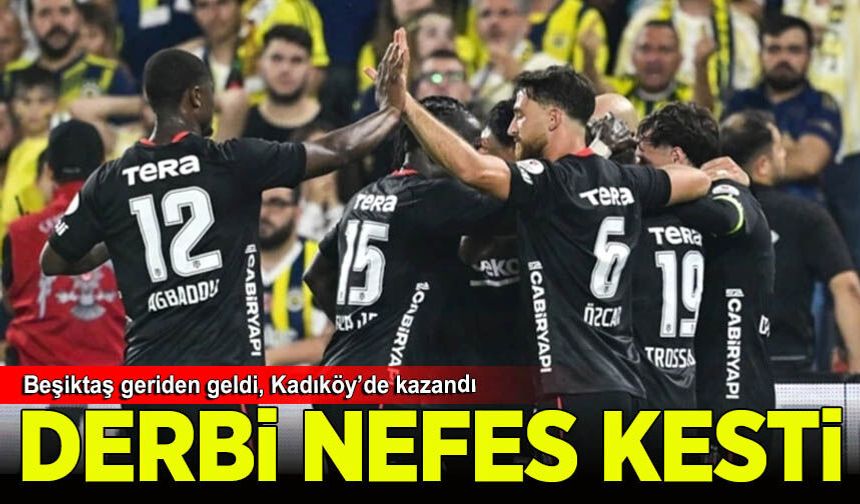 Beşiktaş derbide Fenerbahçe'yi mağlup etti