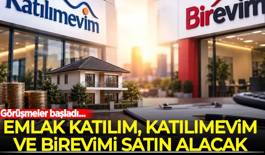 Emlak Katılım'dan Katılımevim ve Birevim'i satın alma hamlesi