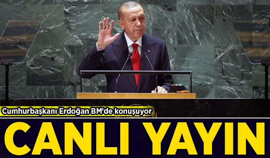 Cumhurbaşkanı Erdoğan, BM Genel Kurulu'nda dünyaya sesleniyor