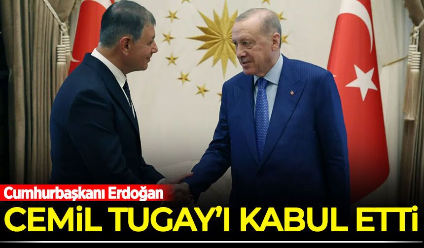 Cumhurbaşkanı Erdoğan, İzmir Büyükşehir Belediye Başkanı Cemil Tugay'ı kabul etti