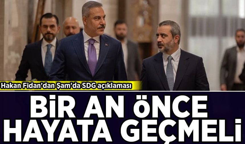 Hakan Fidan'dan Şam'da SDG açıklaması: Bir an önce hayata geçmeli