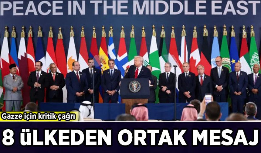 Gazze için kritik çağrı: 8 ülkeden ortak mesaj