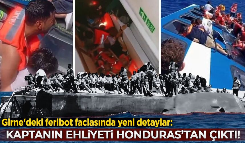 Girne'deki feribot faciasında yeni detaylar: Kaptanın ehliyeti Honduras'tan çıktı