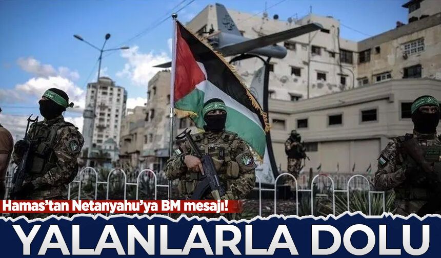 Hamas’tan Netanyahu’ya BM mesajı!