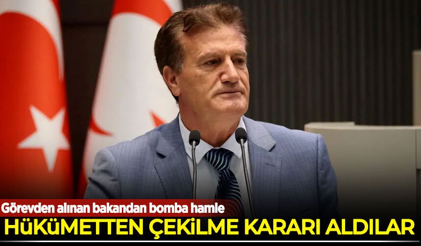 Görevden alınan bakandan bomba hamle: Hükümetten çekilme kararı aldılar!
