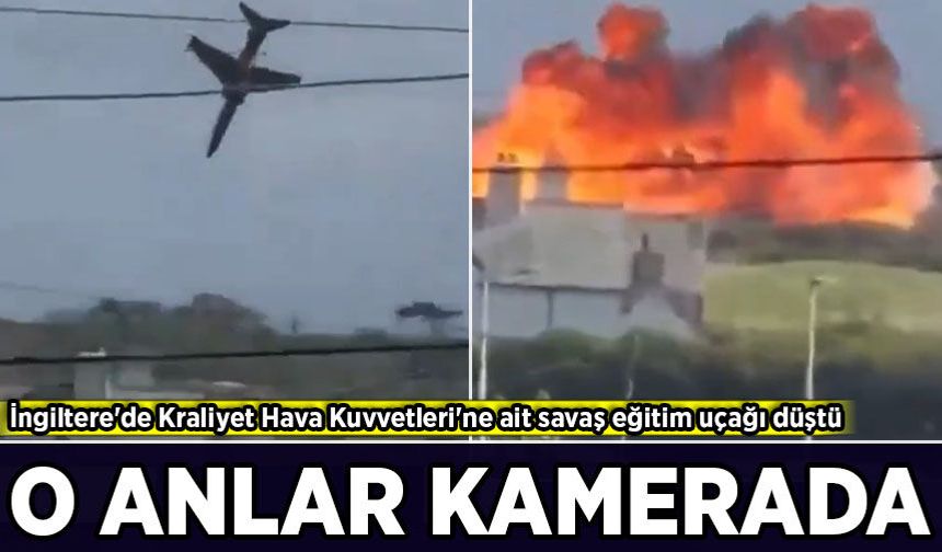 İngiltere'de Kraliyet Hava Kuvvetleri'ne ait savaş eğitim uçağı düştü! O anlar kamerada