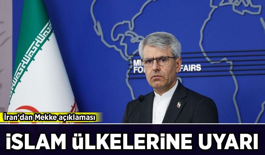 İran'dan Mekke açıklaması: İslam ülkelerine uyarı