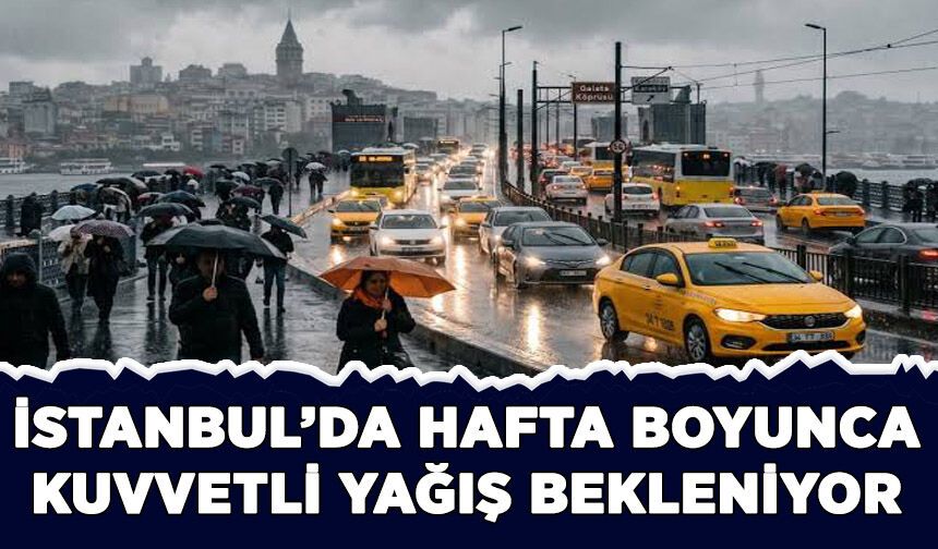 İstanbul'da sağanak hafta boyunca sürecek