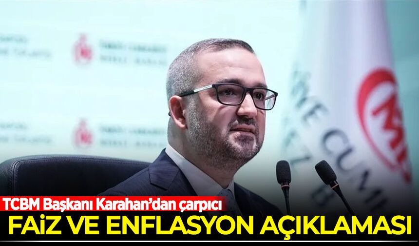 TCMB Başkanı Karahan'dan enflasyon ve faiz mesajı