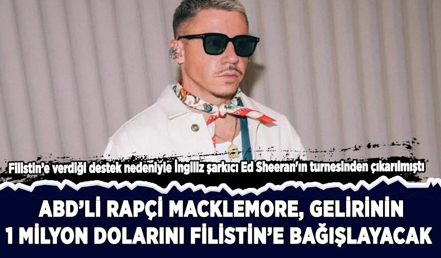 ABD'li rapçi Macklemore, gelirinin 1 milyon dolarını Filistin'e bağışlayacak
