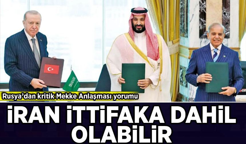 Rusya’dan kritik Mekke Anlaşması yorumu: 'İran ittifaka dahil olabilir'