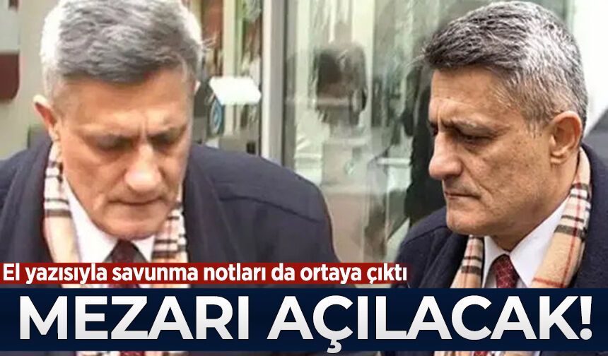 Kaşif Kozinoğlu’nun mezarı açılacak! El yazısıyla savunma notları da ortaya çıktı