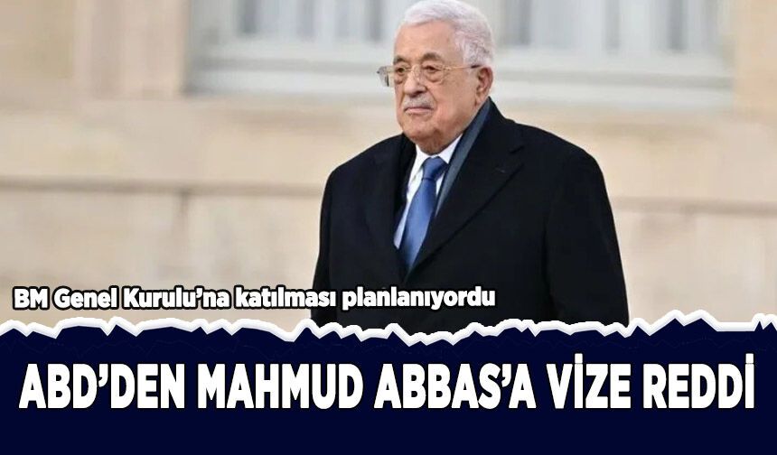 ABD, Mahmud Abbas’ın vize talebini reddetti