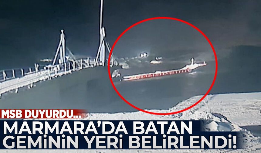 Marmara'da batan geminin yeri belirlendi