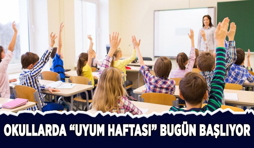 Okullarda "Uyum Haftası" bugün başlıyor