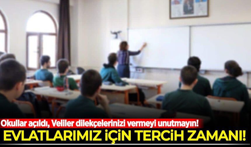 Okullar açıldı, veliler dilekçelerinizi vermeyi unutmayın: Evlatlarımız için tercih zamanı!