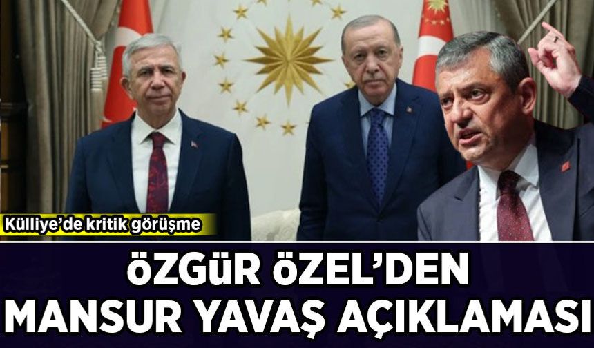 Özgür Özel'den Mansur Yavaş açıklaması