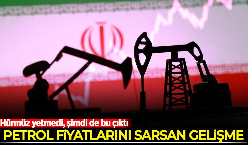 Petrol fiyatlarını sarsan gelişme! Hürmüz yetmedi, şimdi de bu çıktı