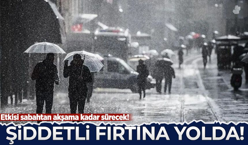 Meteoroloji 3 bölgeyi sıraladı, şiddetli fırtına yolda: Etkisi sabahtan akşama kadar sürecek!