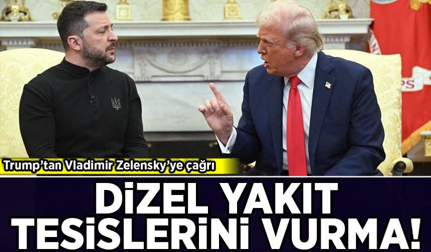Trump’tan Zelensky’ye çağrı: Rusya’daki dizel yakıt tesislerini vurmayın