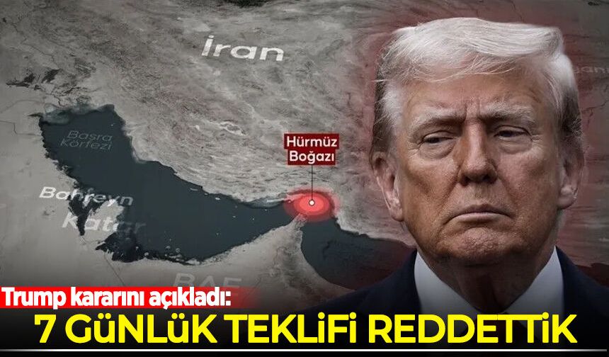 Trump: İran'ın 7 günlük teklifini reddettik