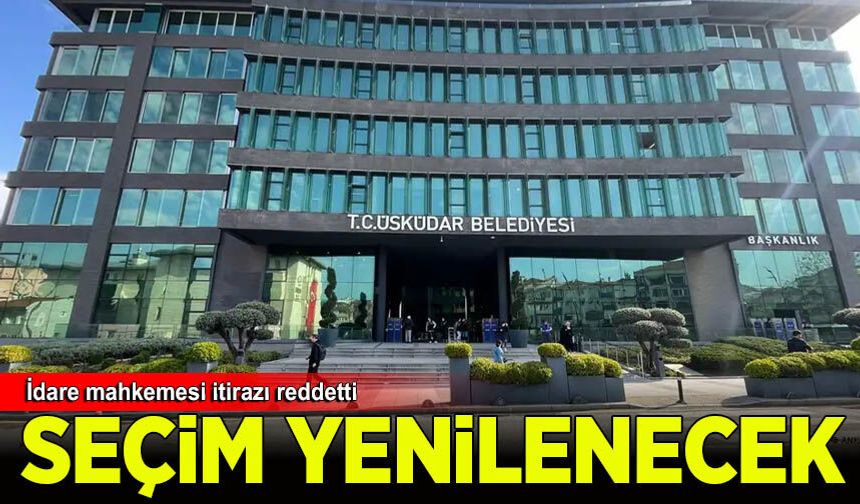 Üsküdar’da başkanvekilliği seçimi yenilenecek