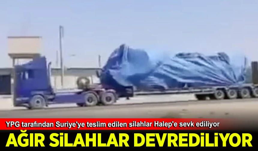 YPG tarafından Suriye'ye teslim edilen silahlar Halep'e sevk ediliyor