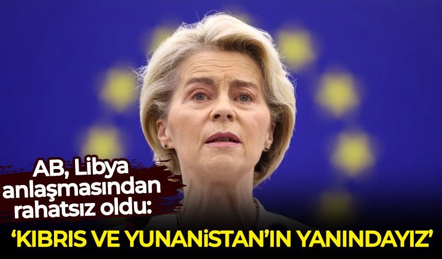 AB, Libya anlaşmasından rahatsız oldu: Peş peşe mesajlar