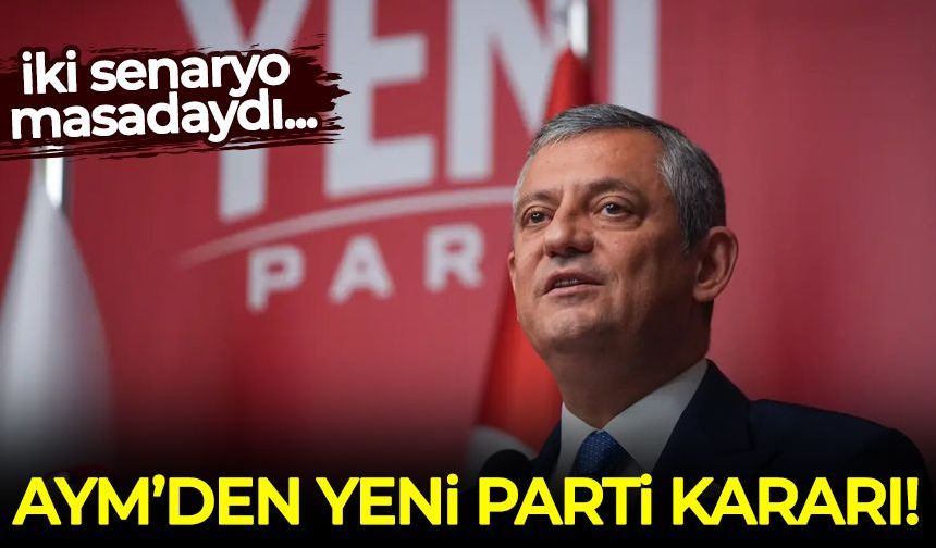 AYM, Yeni Parti için kararını verdi!