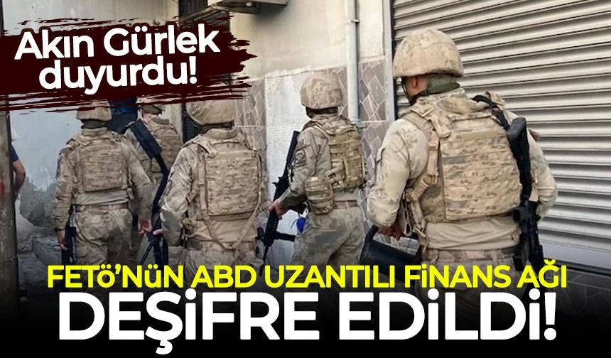 Akın Gürlek duyurdu: FETÖ'nün ABD uzantılı finans ağı deşifre edildi
