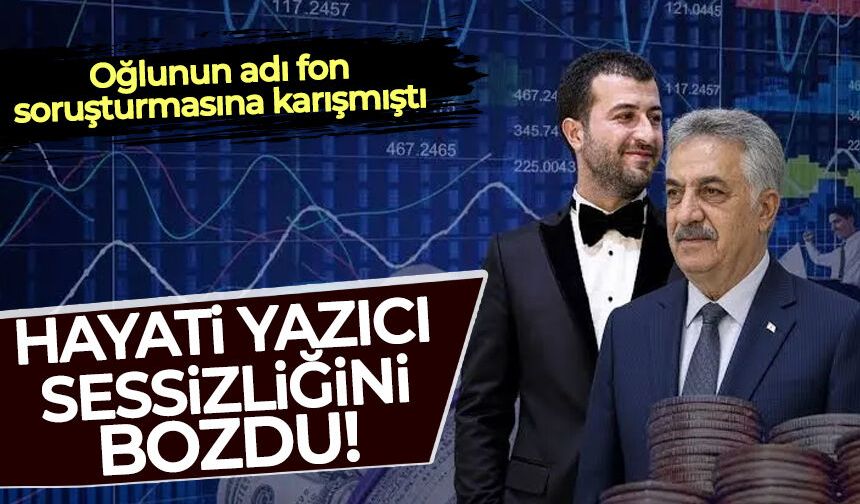 Hayati Yazıcı adı fon krizine karışan oğlu için ilk kez açıklama yaptı