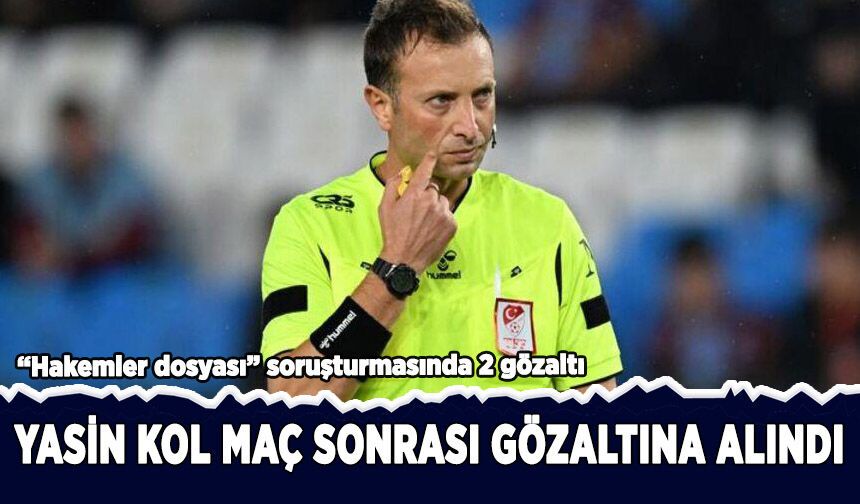 "Hakemler dosyası" soruşturmasında 2 hakem gözaltına alındı