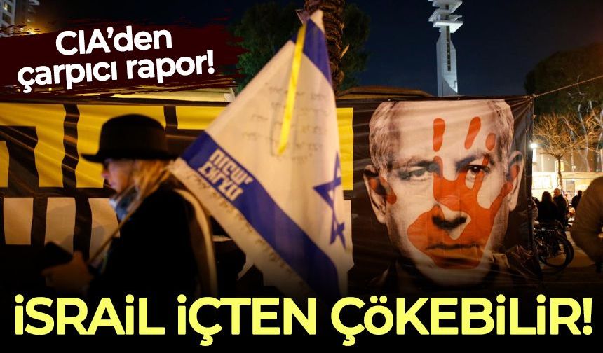 CIA raporu: İsrail içten çökebilir