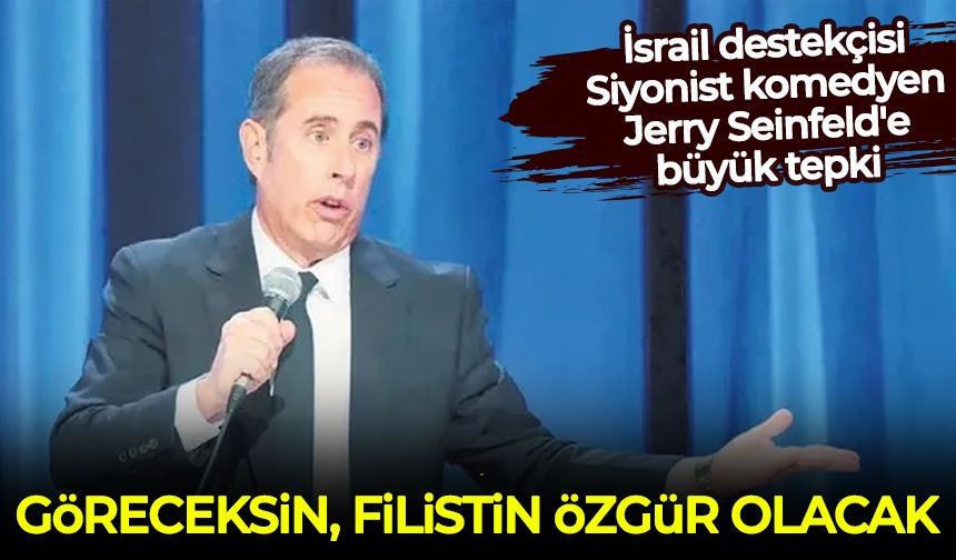 İsrail destekçisi Siyonist komedyen Jerry Seinfeld'e büyük tepki: Göreceksin, Filistin özgür olacak…