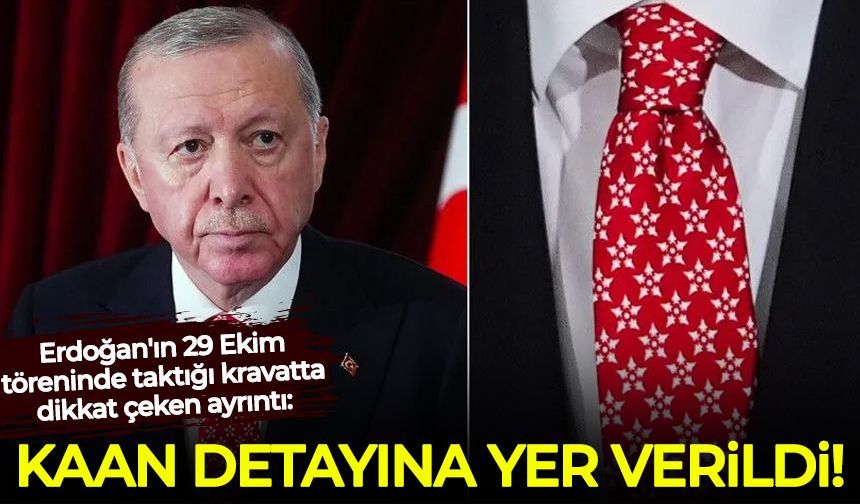 Erdoğan'ın 29 Ekim töreninde taktığı kravatta dikkat çeken ayrıntı: KAAN detayına yer verildi