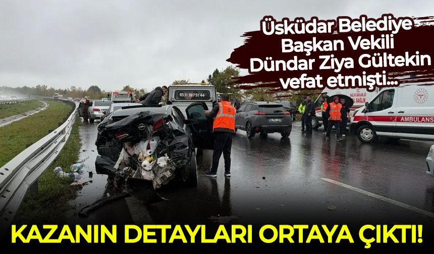 Dündar Ziya Gültekin'in vefat ettiği kazanın detayları ortaya çıktı!