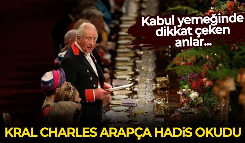 Kral Charles, Arapça hadis okudu!