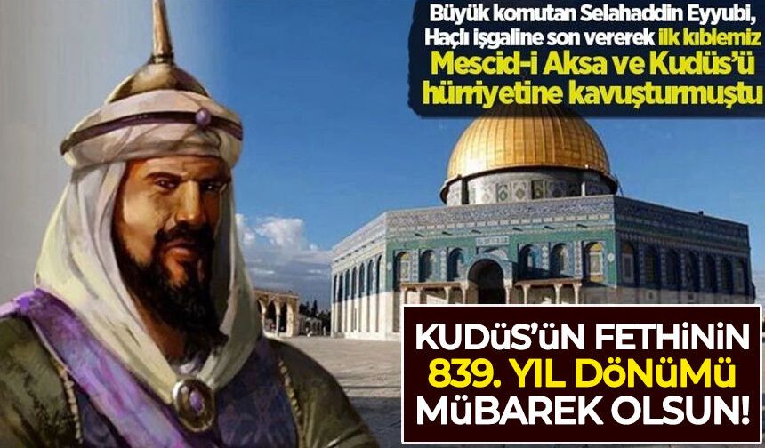 Kudüs'ün Fethi'nin 839. yıl dönümü mübarek olsun