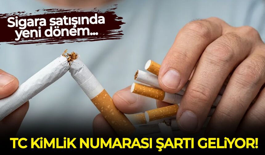 Sigara satışında yeni dönem: TC kimlik numarası şartı geliyor