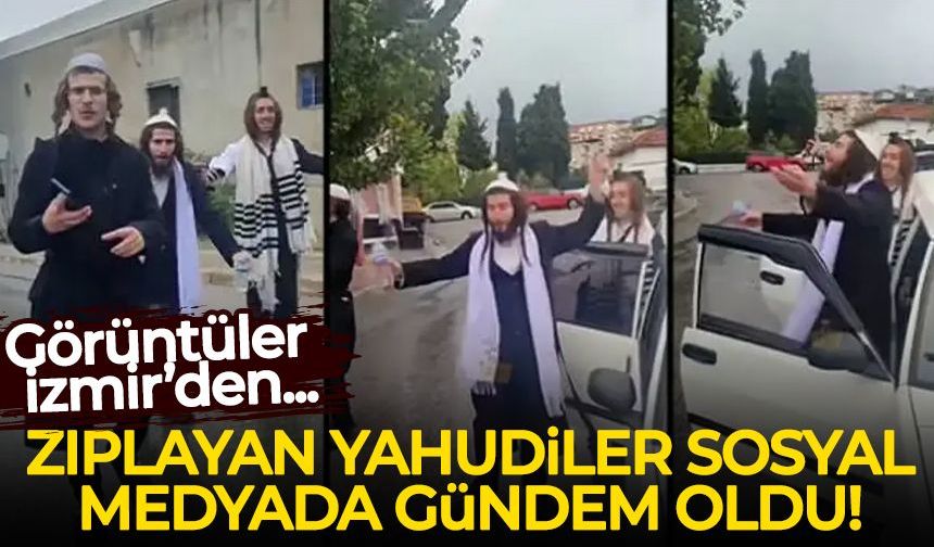 İzmir’de zıplayan Yahudilerin görüntüleri viral oldu