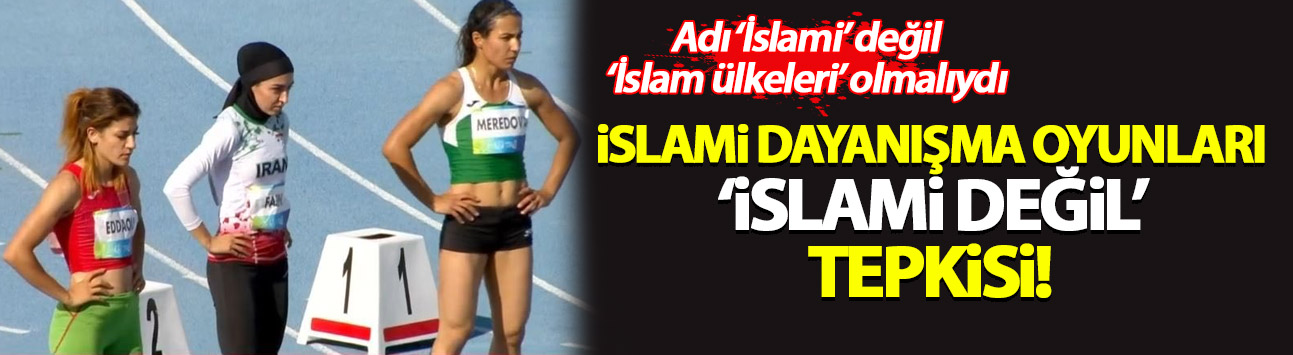 İslami Dayanışma Oyunları, 'İslami değil' tepkisi!