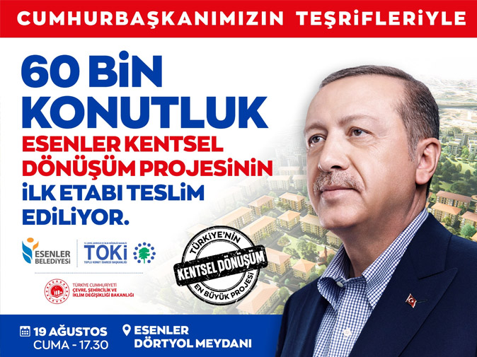erdoğan esenler kentsle dönüşüm