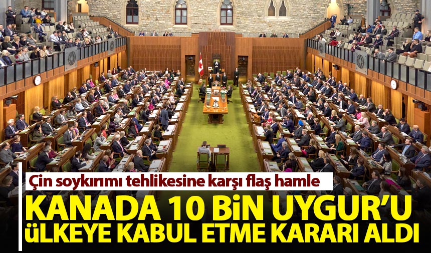 Kanada Parlamentosu 10 bin Uygur'u ülkeye kabul etme karara aldı - Habervakti, son dakika haber, haber, güncel haberler, gazeteler