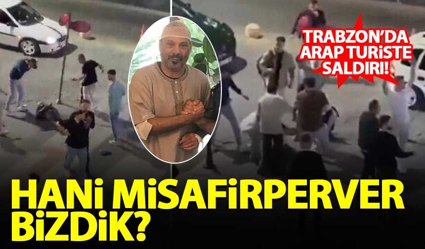 Trabzon'da Arap turiste gerçekleştirilen saldırı tepki çekti