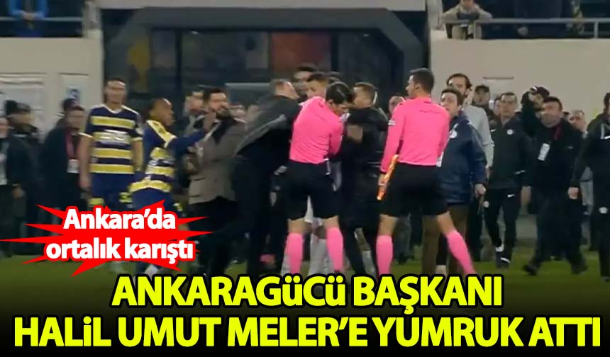 Ankaragücü Başkanı Faruk Koca, Halil Umut Meler'e Yumruk Attı ...